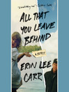 Cover image for All That You Leave Behind